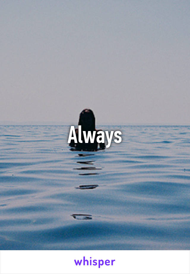 Always