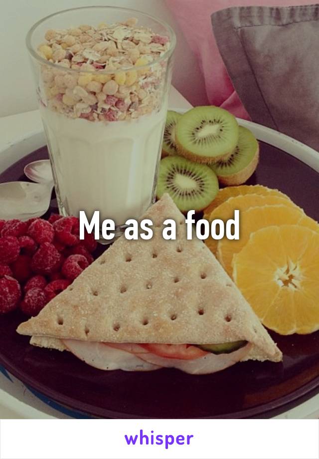 Me as a food