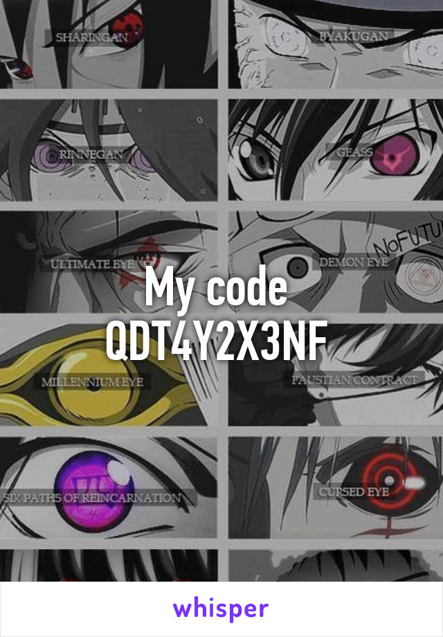 My code 
QDT4Y2X3NF 