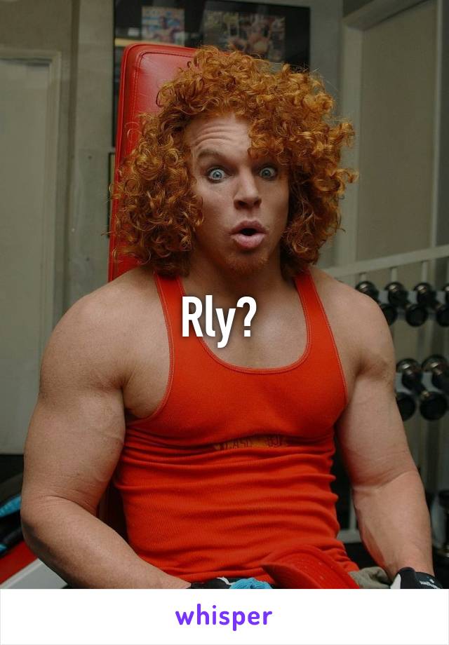 Rly? 