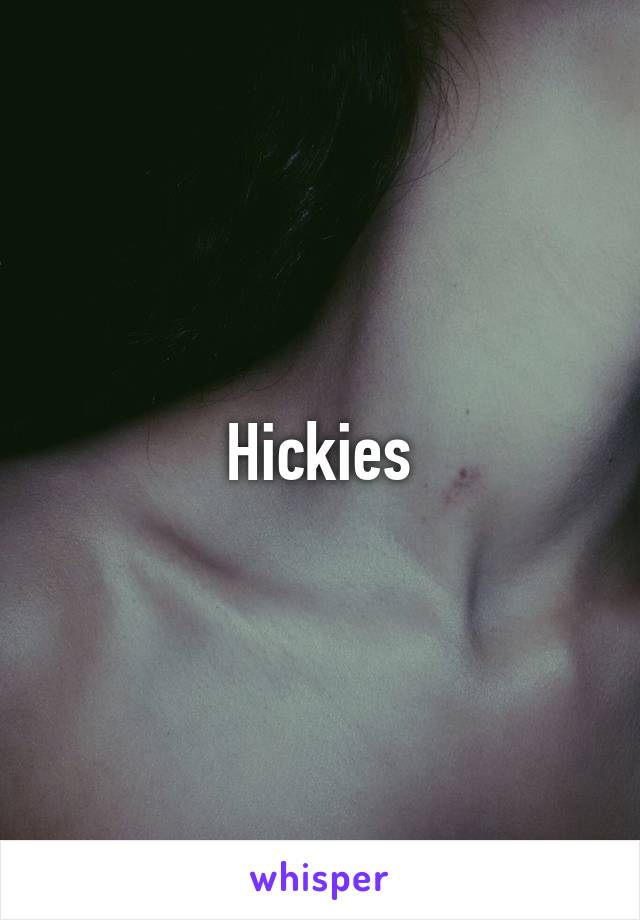 Hickies