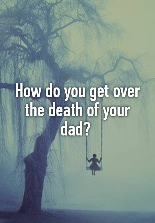 Will I Ever Get Over The Death Of My Husband