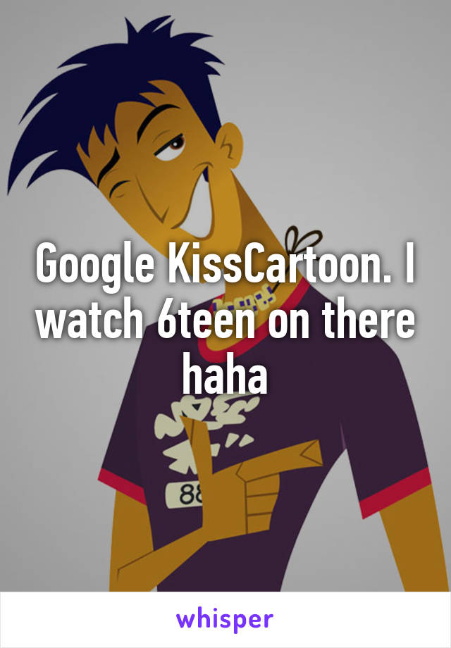 Google KissCartoon. I watch 6teen on there haha