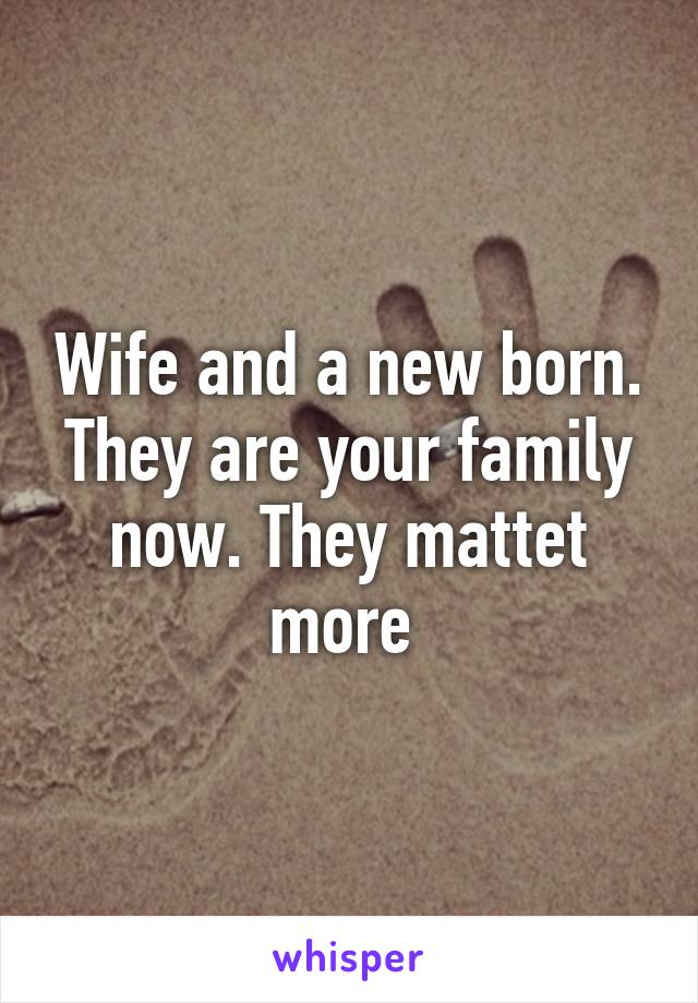 who-is-more-important-a-wife-and-a-new-born-child-or-the-mother-father