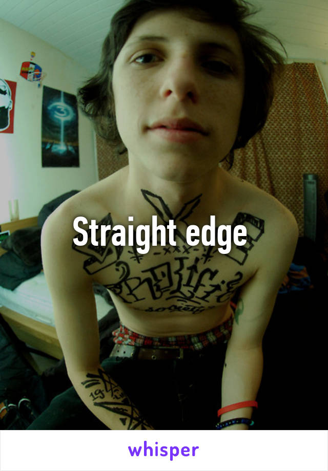 Straight edge 