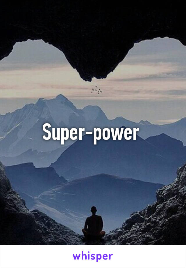 Super-power 