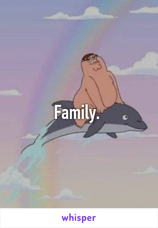 Family. 