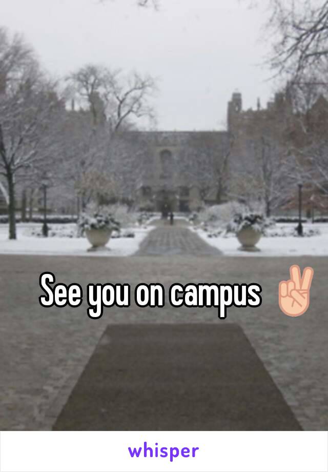 See you on campus ✌
