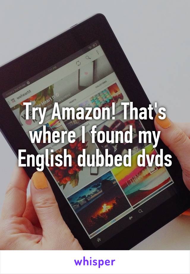 Try Amazon! That's where I found my English dubbed dvds