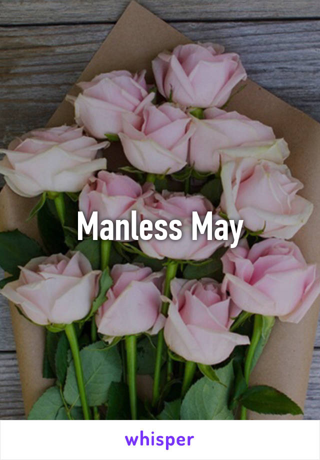 Manless May