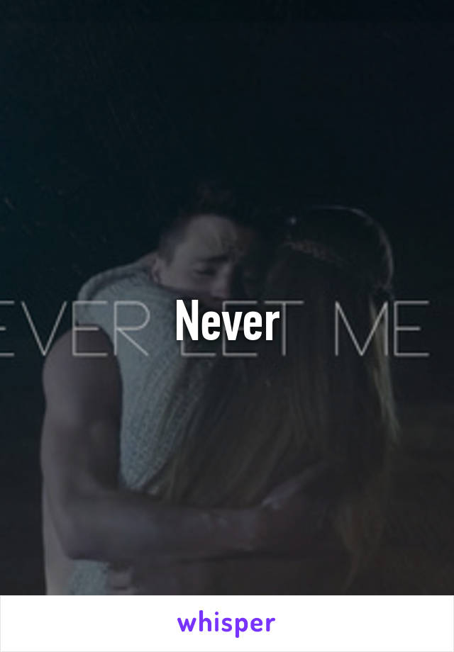 Never