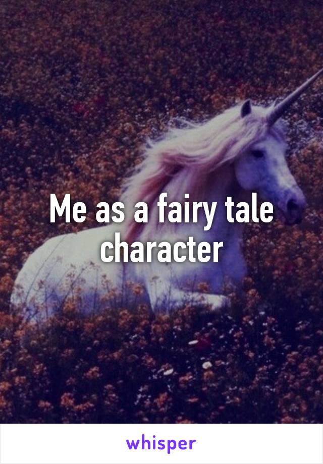 Me as a fairy tale character