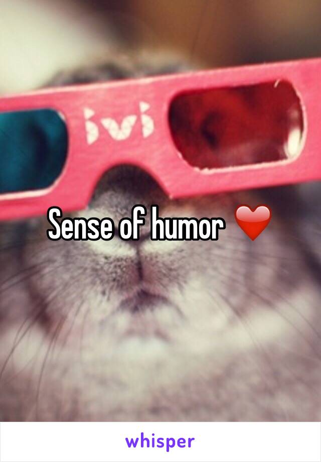 Sense of humor ❤️