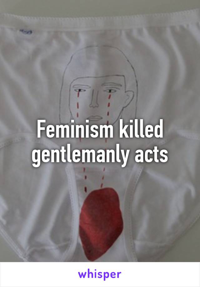 Feminism killed gentlemanly acts