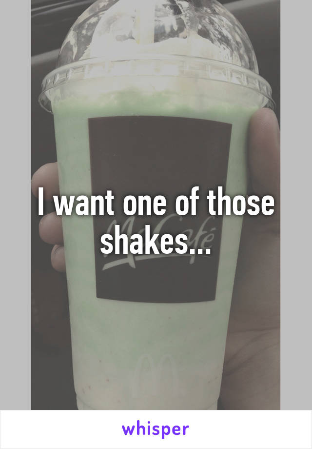 I want one of those shakes...