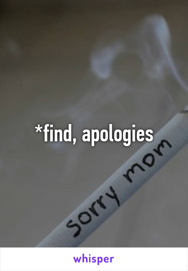 *find, apologies