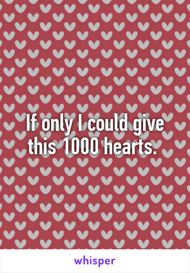 If only I could give this 1000 hearts. 