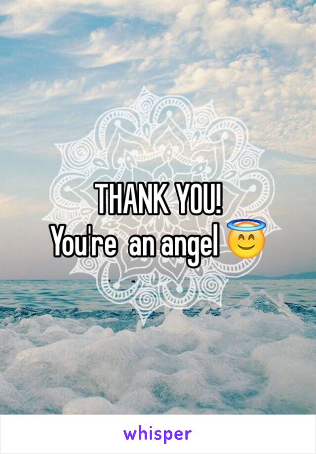 THANK YOU!
You're  an angel 😇