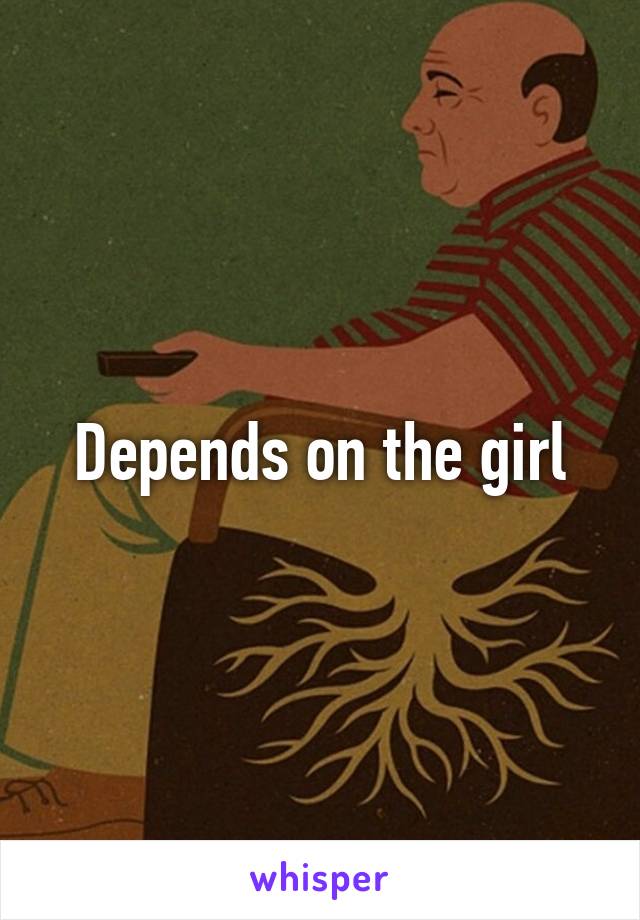 Depends on the girl