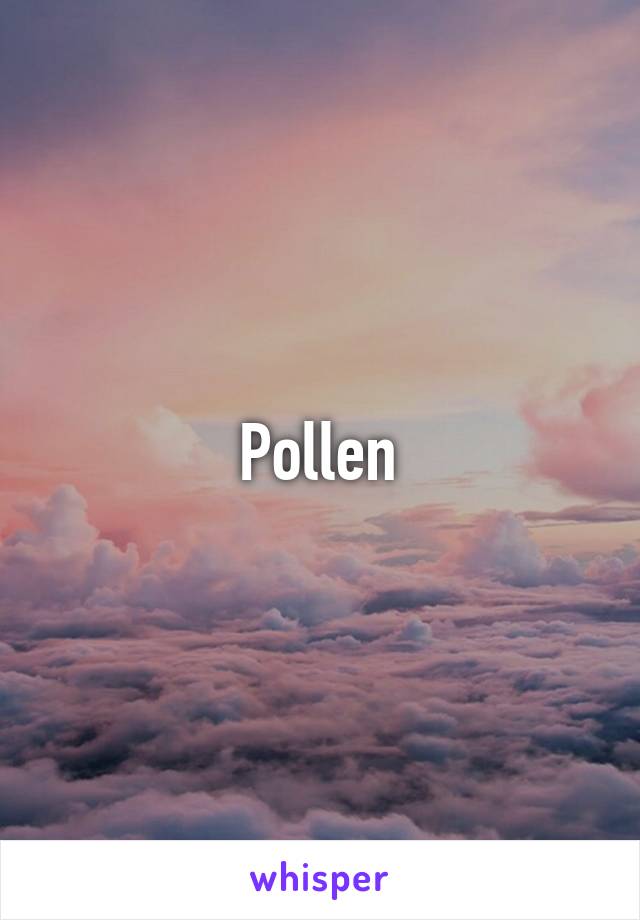 Pollen