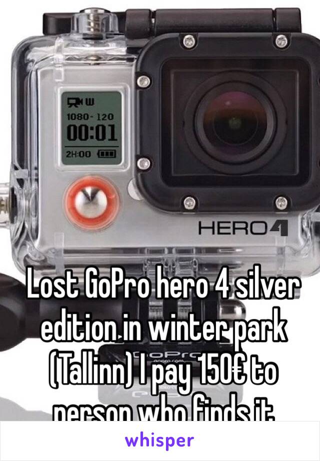 Lost GoPro hero 4 silver edition in winter park (Tallinn) I pay 150€ to person who finds it