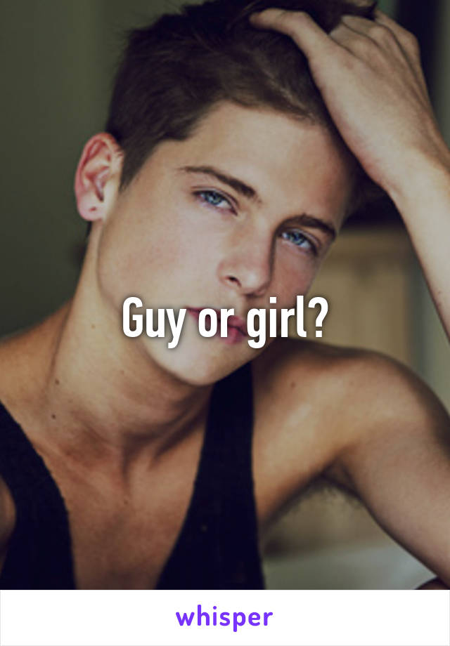 Guy or girl?