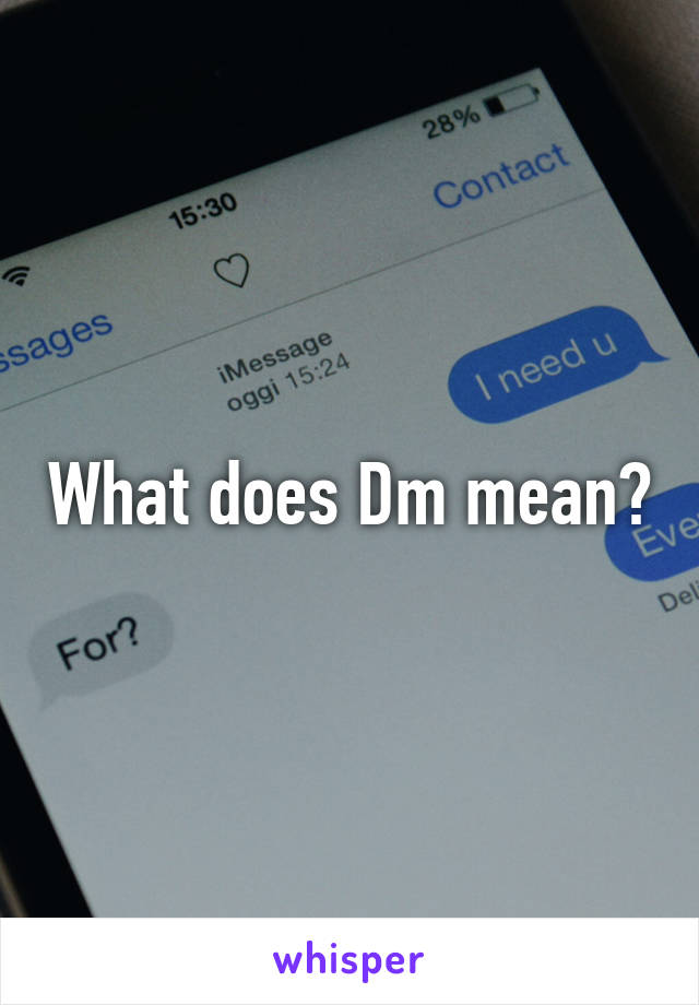 What does Dm mean?