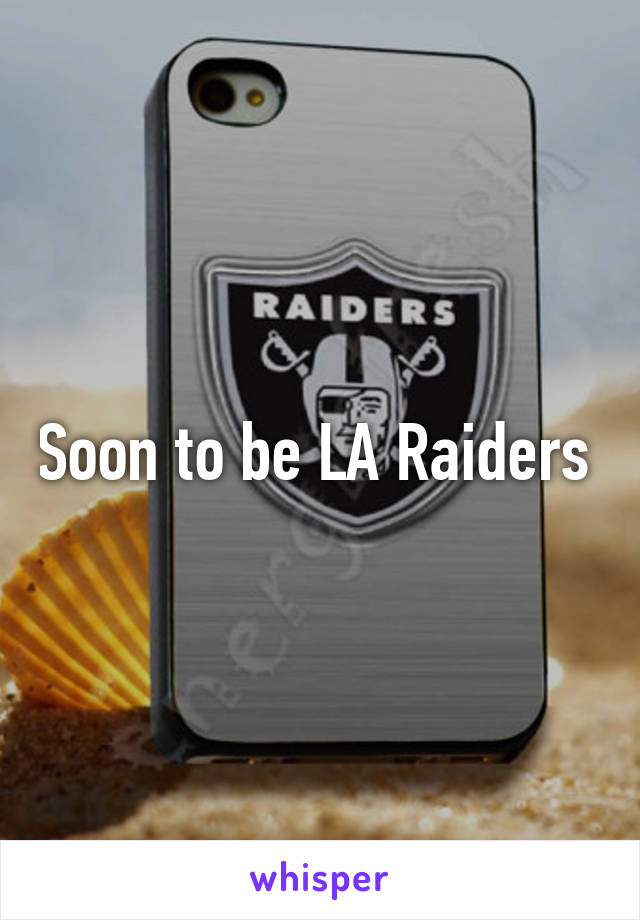 Soon to be LA Raiders 