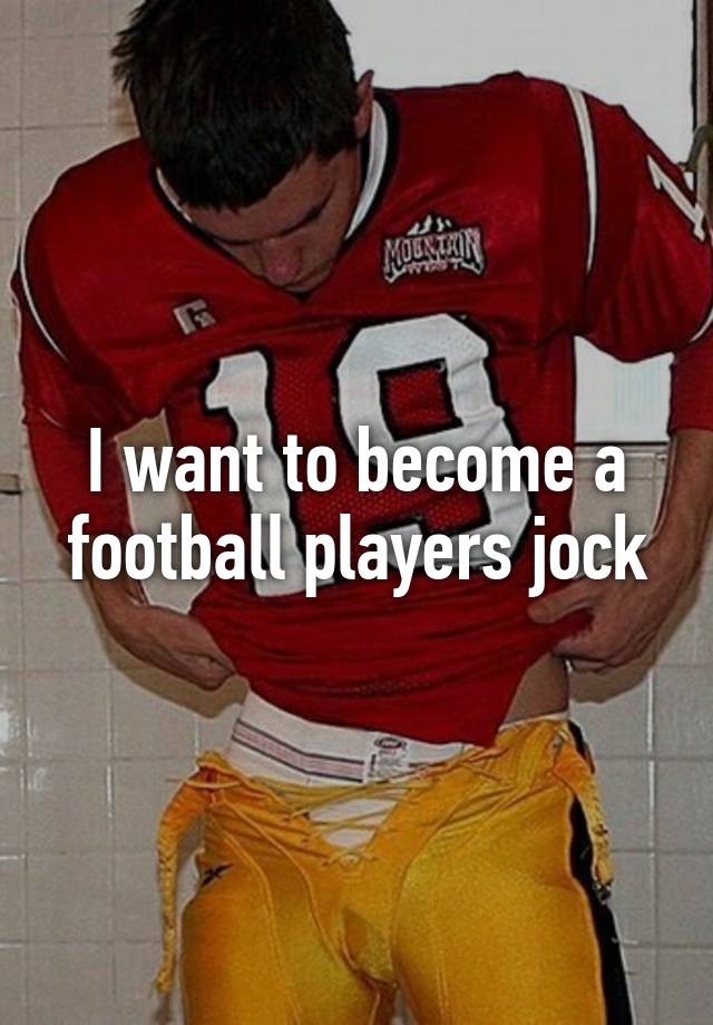 i-want-to-become-a-football-players-jock