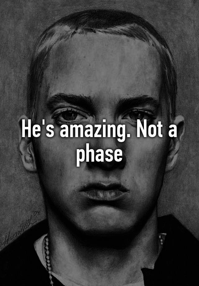 he-s-amazing-not-a-phase