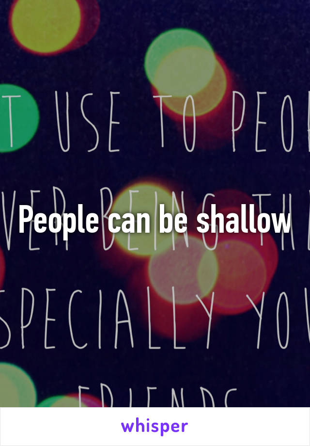 People can be shallow