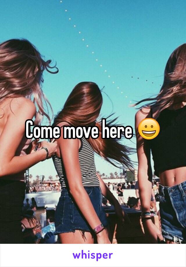 Come move here 😀