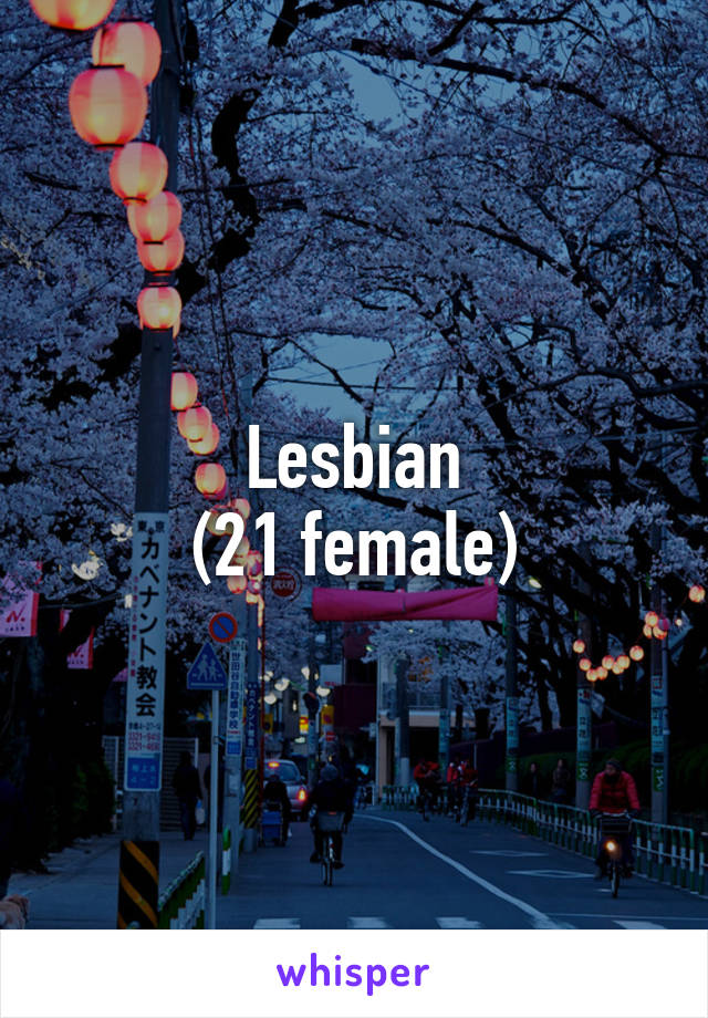 Lesbian
(21 female)