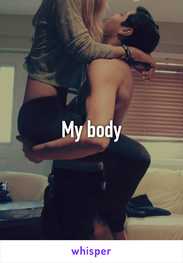 My body