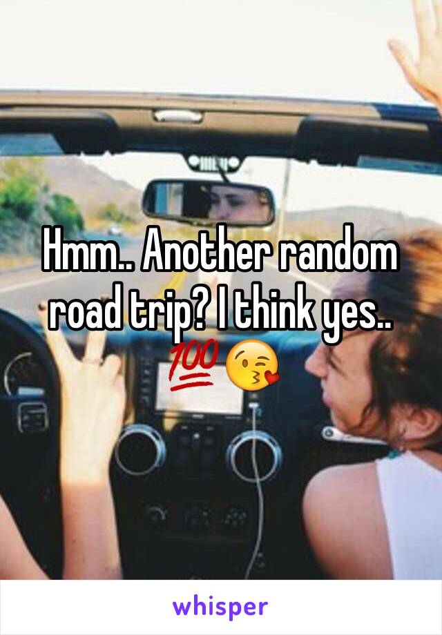 Hmm.. Another random road trip? I think yes.. 💯😘 