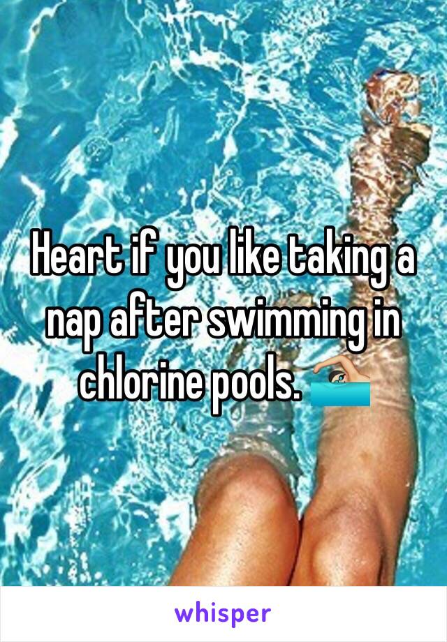 Heart if you like taking a nap after swimming in chlorine pools. 🏊🏼