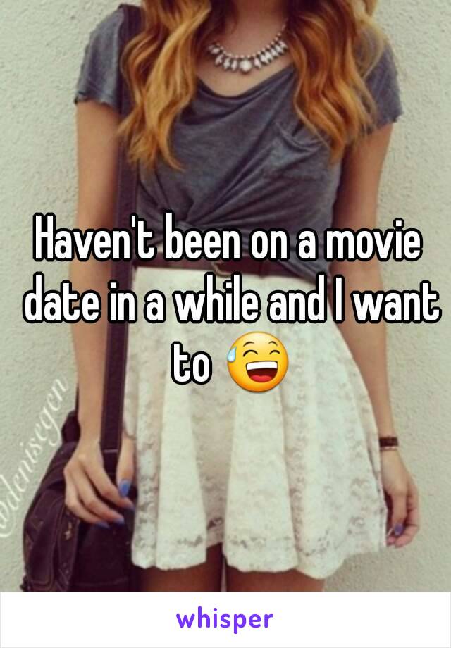 Haven't been on a movie date in a while and I want to 😅