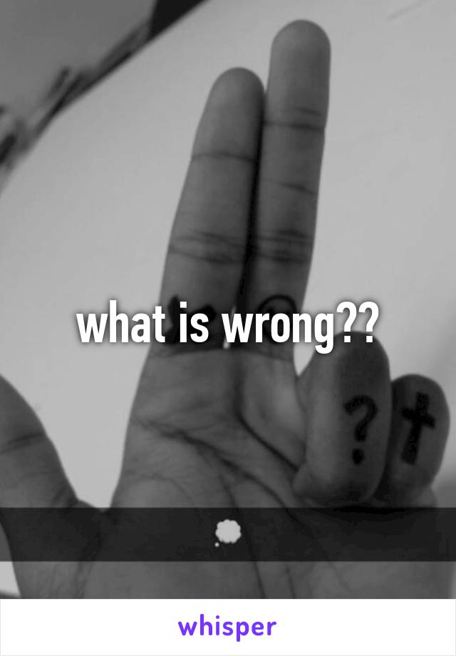 what is wrong??