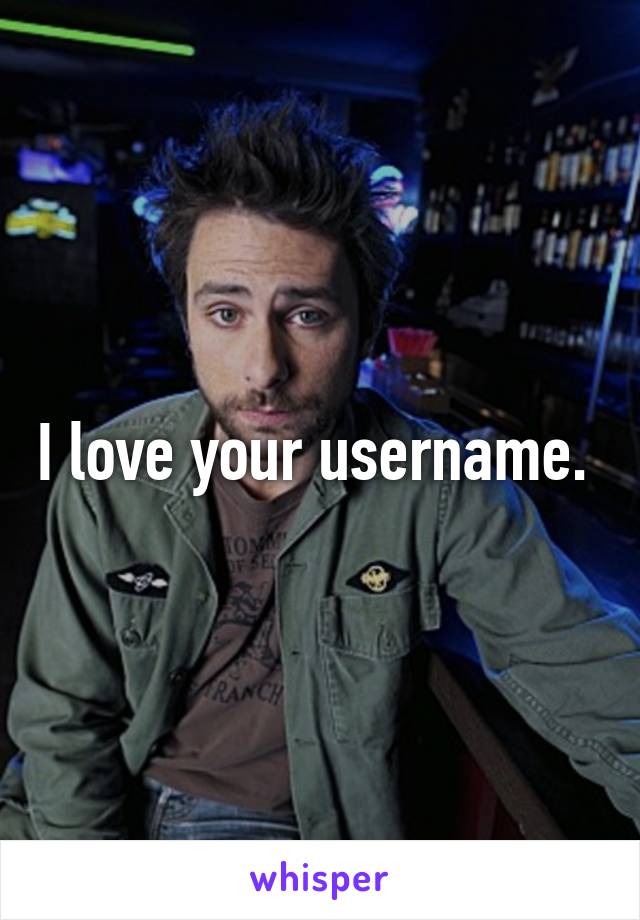 I love your username. 