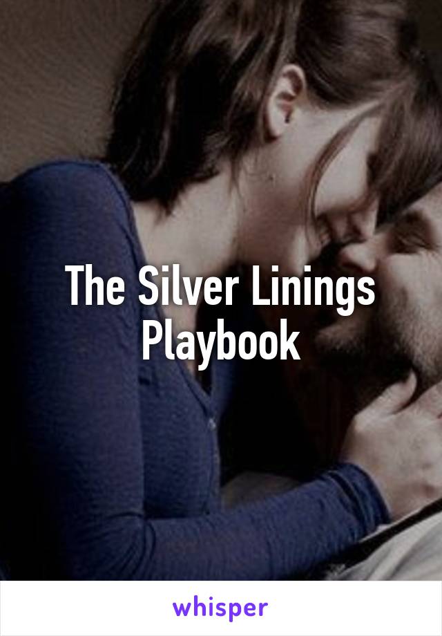 The Silver Linings Playbook