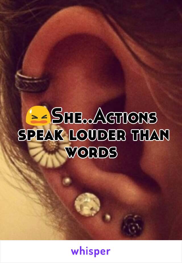 
😫She..Actions speak louder than words 