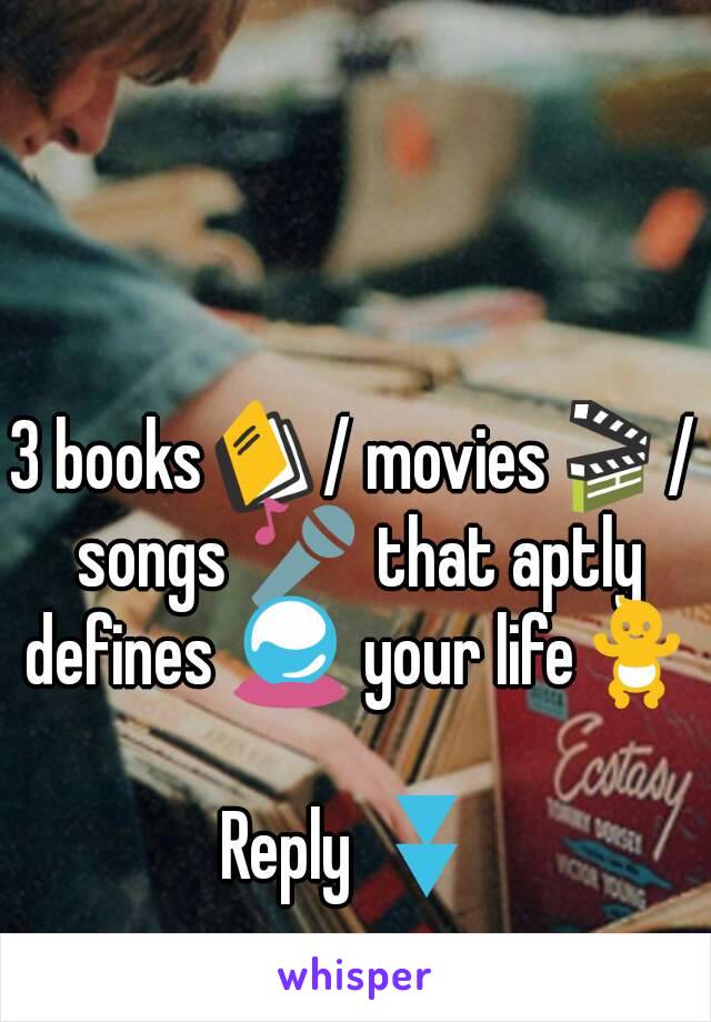 3 books📓/ movies🎬/ songs 🎤 that aptly defines 🔮 your life🚼

Reply ⏬