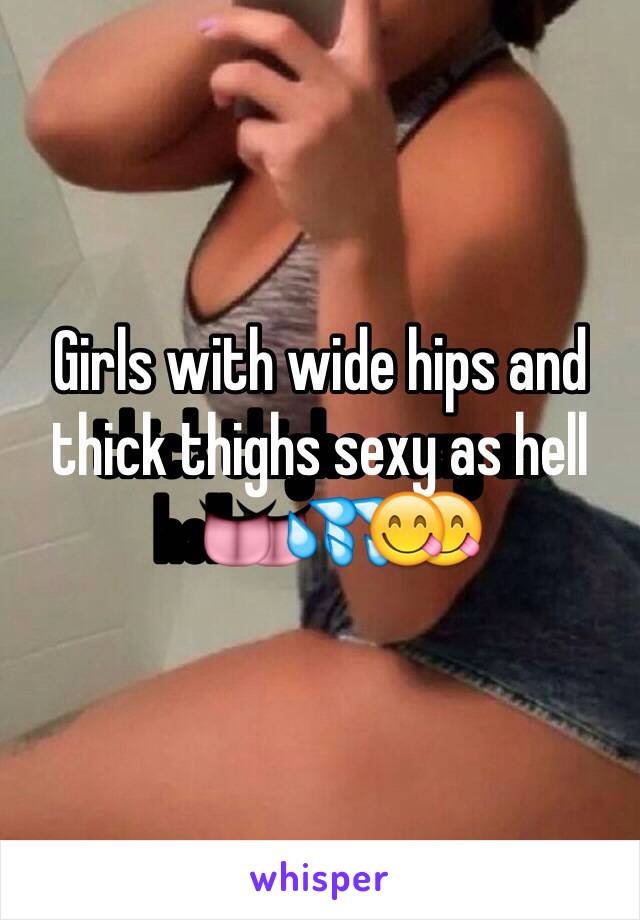 Girls with wide hips and thick thighs sexy as hell👅💦😋