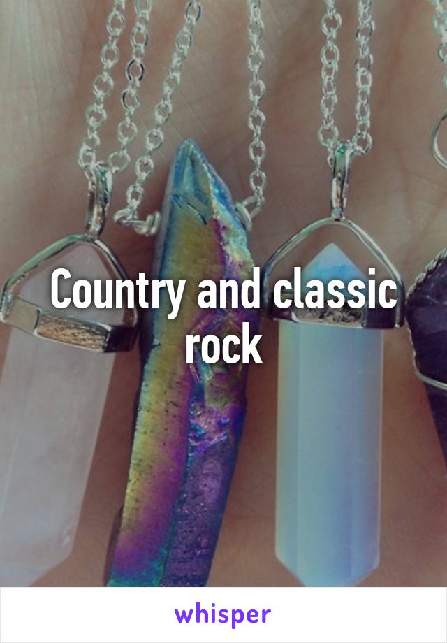 Country and classic rock