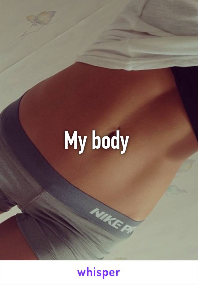 My body 