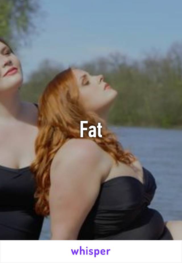 Fat