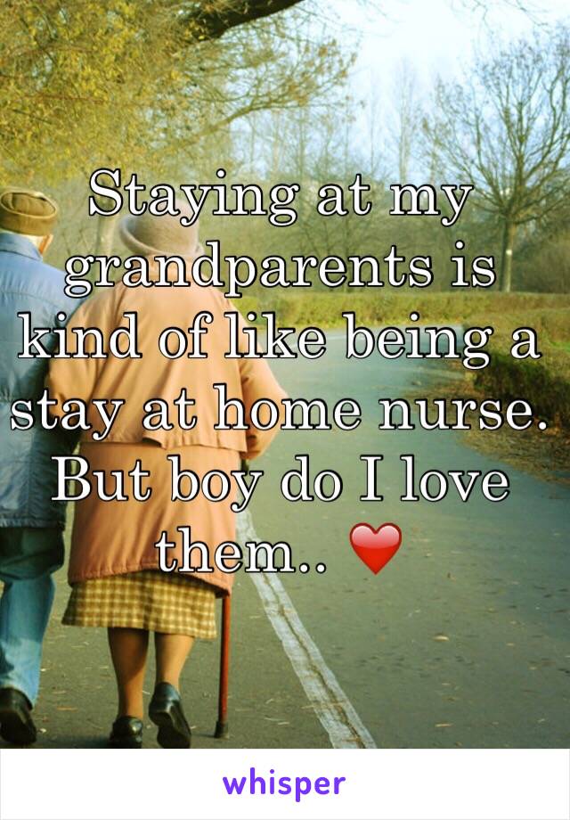 Staying at my grandparents is kind of like being a stay at home nurse. But boy do I love them.. ❤️ 