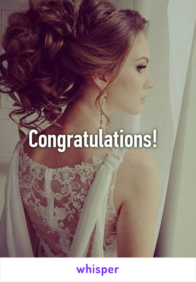 Congratulations!  