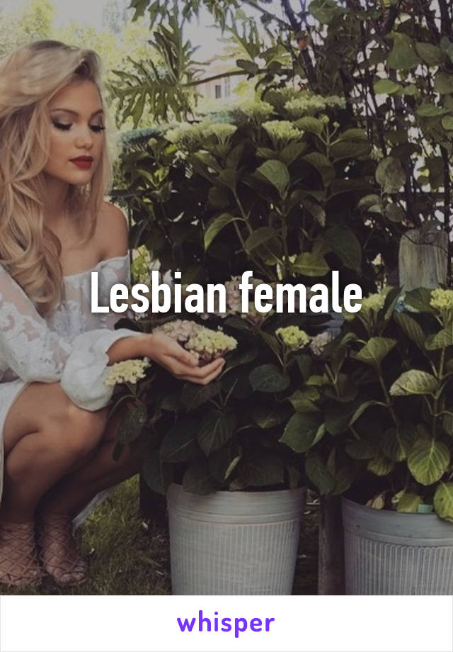 Lesbian female
