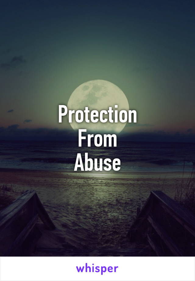 Protection
From
Abuse